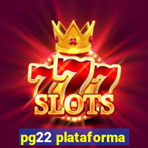 pg22 plataforma